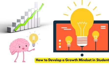 How to Develop a Growth Mindset in Students: 5 तरीको की मदद से छात्रों की मानसिकता बढ़ाए