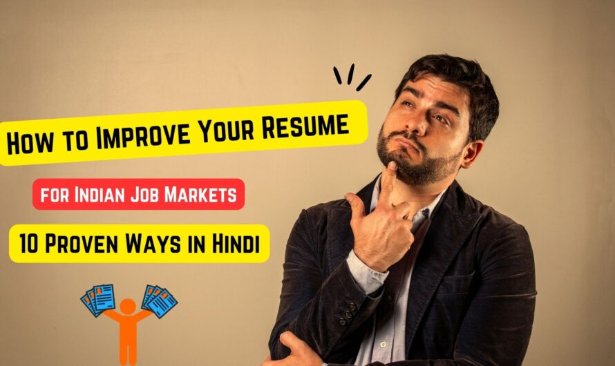 How to Improve Your Resume for Indian Job Markets: 10 Proven Ways in Hindi