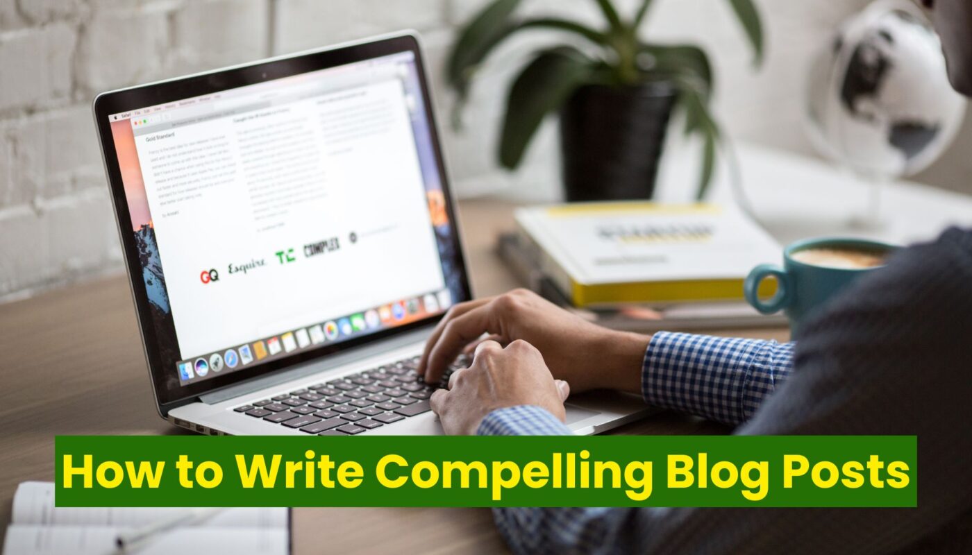 How to Write Compelling Blog Posts: 5 Proven Ways in Hindi to Engage Readers