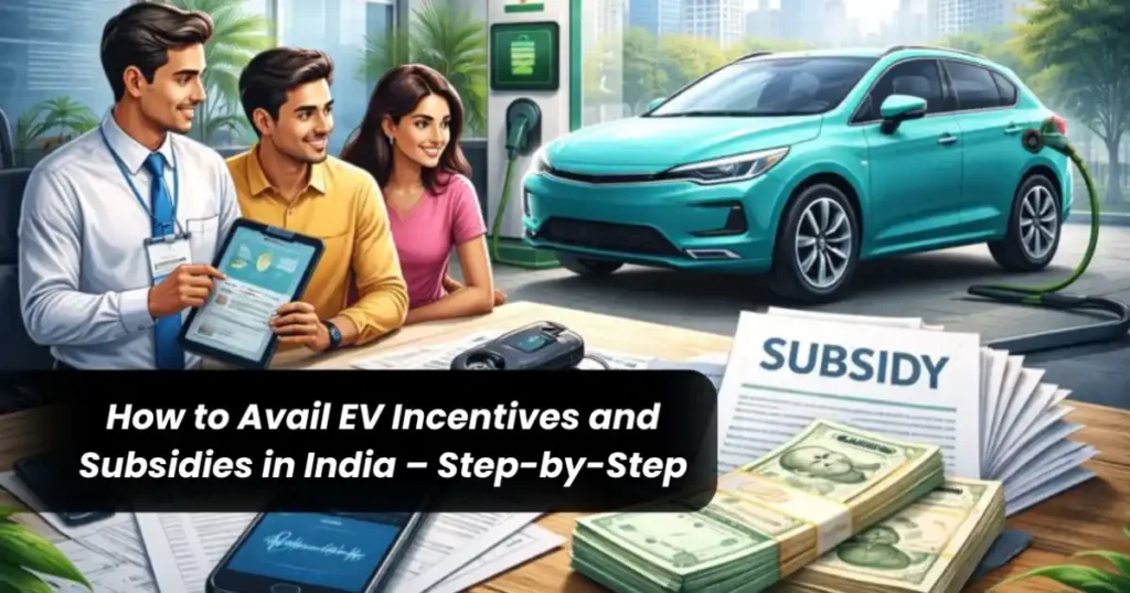 How to Avail EV Incentives and Subsidies in India: Step by Step Hindi Guide