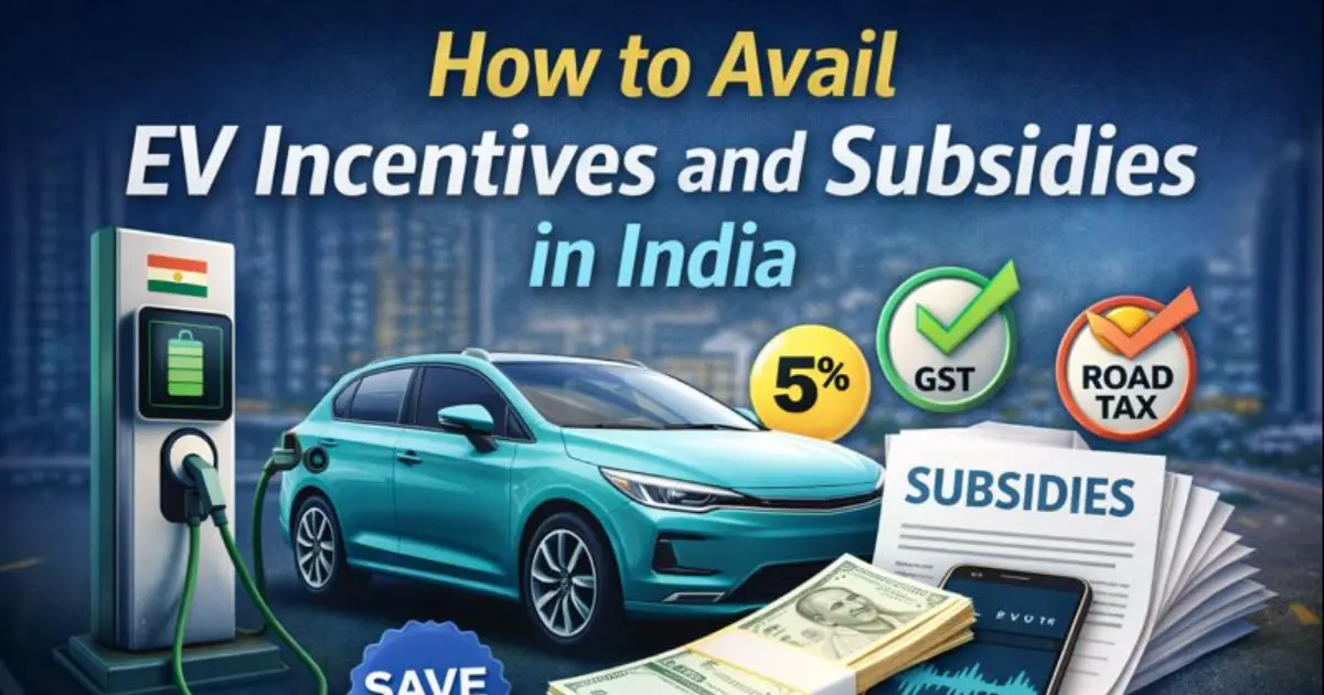 How to Avail EV Incentives and Subsidies in India: Step by Step Hindi Guide