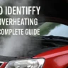 How to Identify Engine Overheating Causes: Complete Guide in Hindi