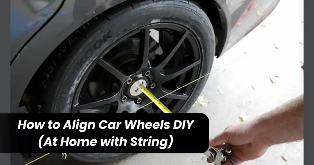 How to Align Car Wheels DIY: Complete Guide in Hindi 2026 