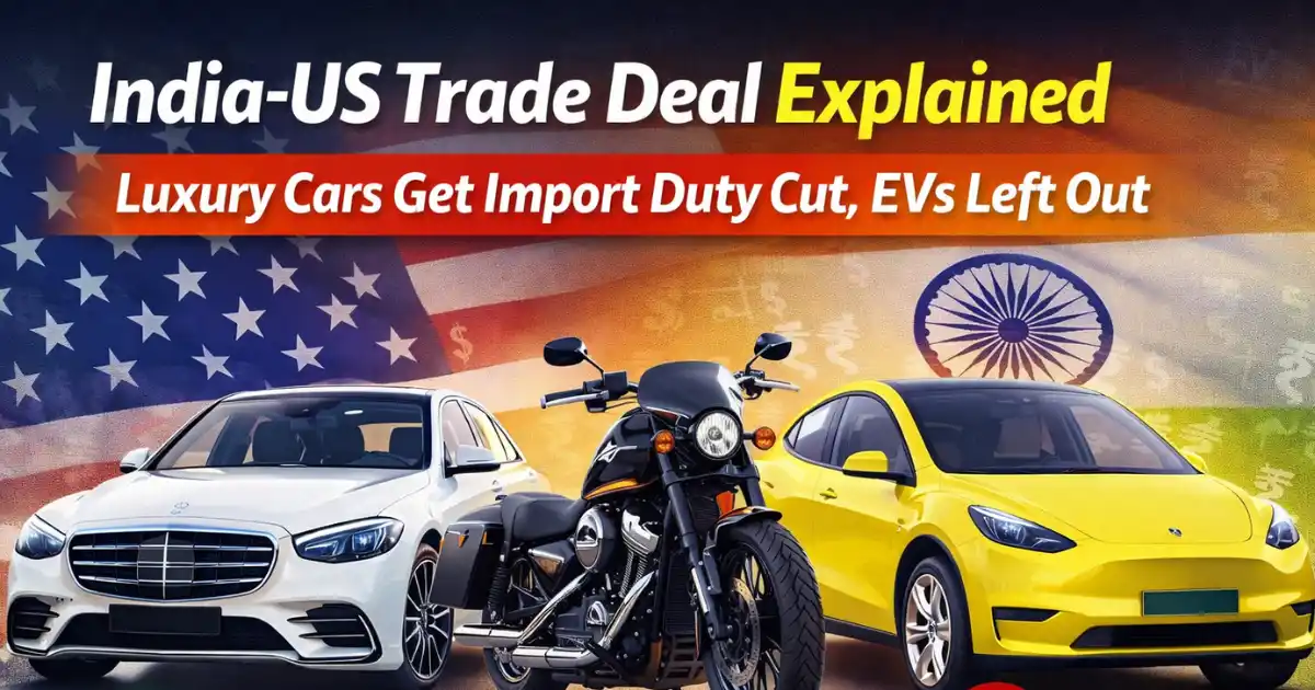 India US Trade Deal Explained: Import Duty Cut for Luxury Cars, EVs Left Out