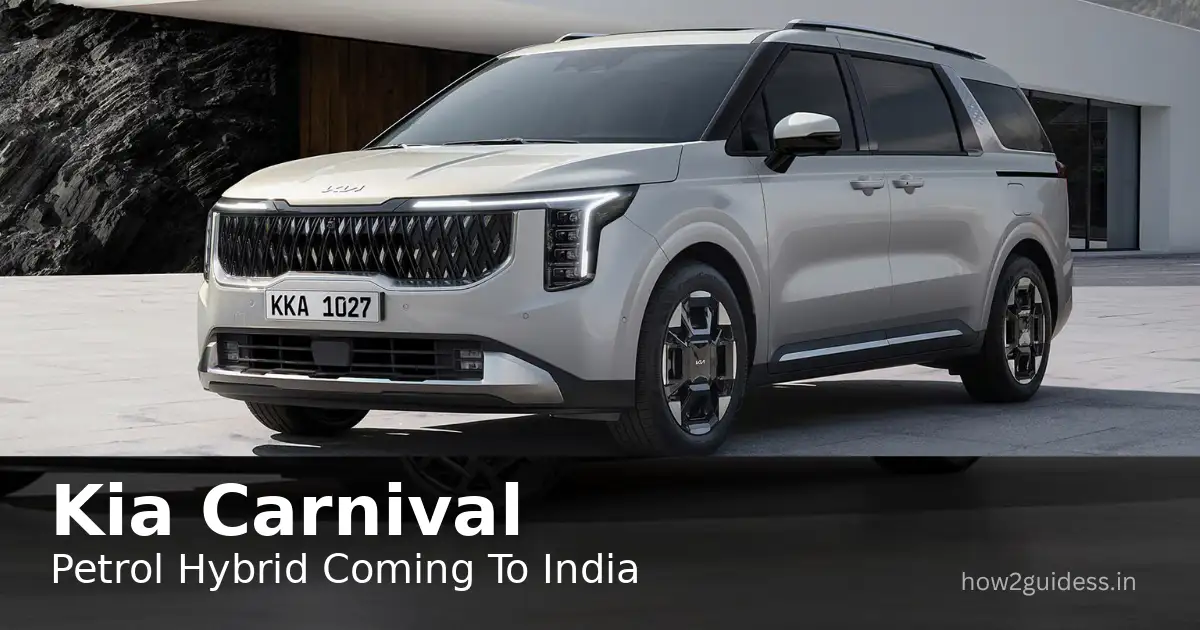 Kia Carnival Petrol Hybrid: What’s Coming to India and Why It Matters