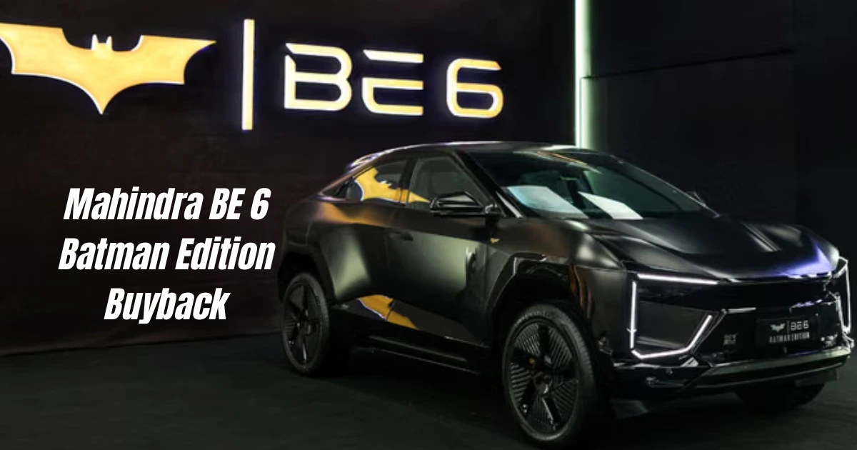 Mahindra BE 6 Batman Edition Buyback Announced: First 999 Units Eligible